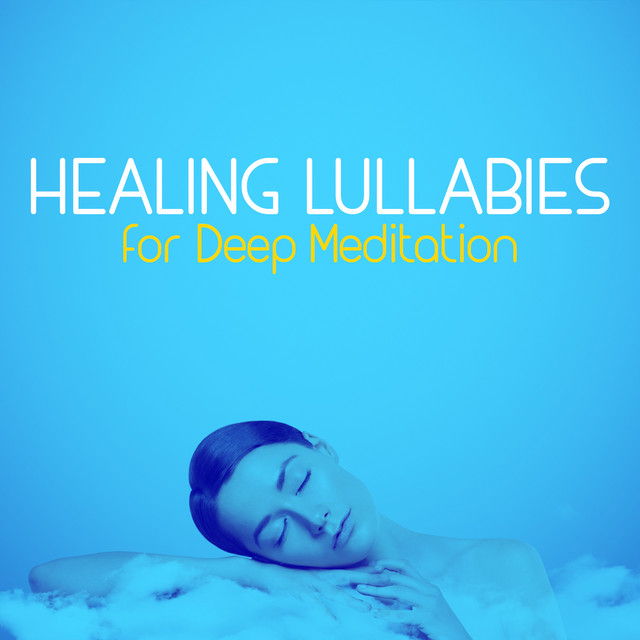 Healing Lullabies for Deep Meditation cover art