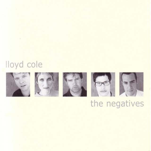 The Negatives - Album by Lloyd Cole | Spotify