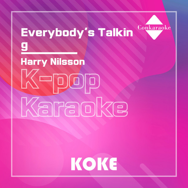Everybody's Talking : Originally Performed By Harry Nilsson Karaoke Verison
