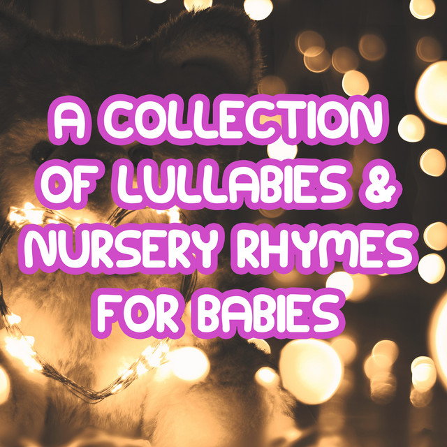 2018 A Collection of Lullabies & Nursery Rhymes for Babies cover art