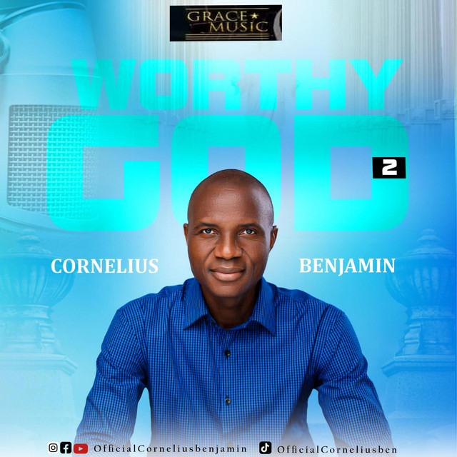 WORTHY GOD 2 - Album by Cornelius Benjamin | Spotify
