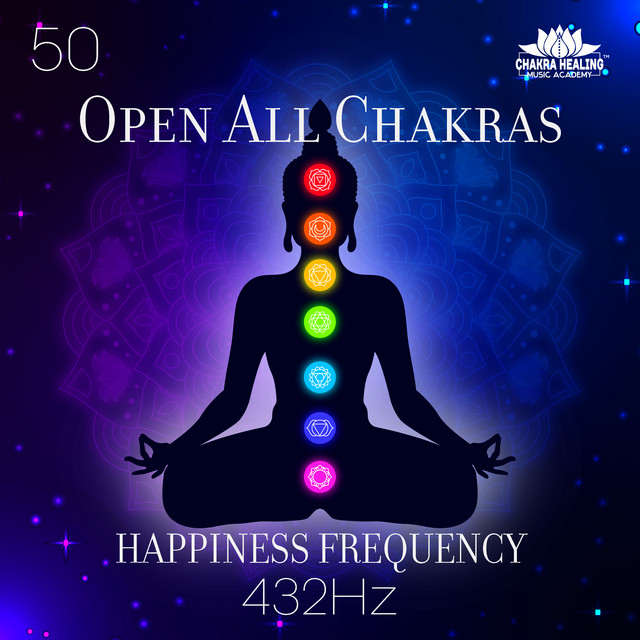 50 Open All Chakras: Happiness Frequency 432Hz, Boost Serotonin, Dopamine, and Endorphins, Raise Your Vibration, Manifest Miracles, Healing Music cover art