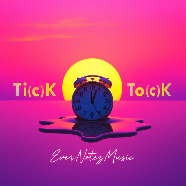 TIcK TOcK - song and lyrics by EverNotezMusic | Spotify