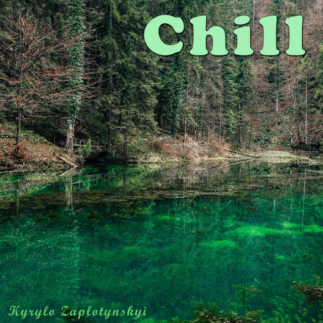 Обкладинка: Chill — Kyrylo Zaplotynskyi