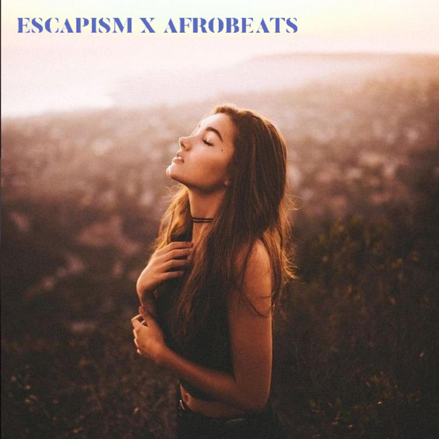 Escapism X Afrobeats cover art