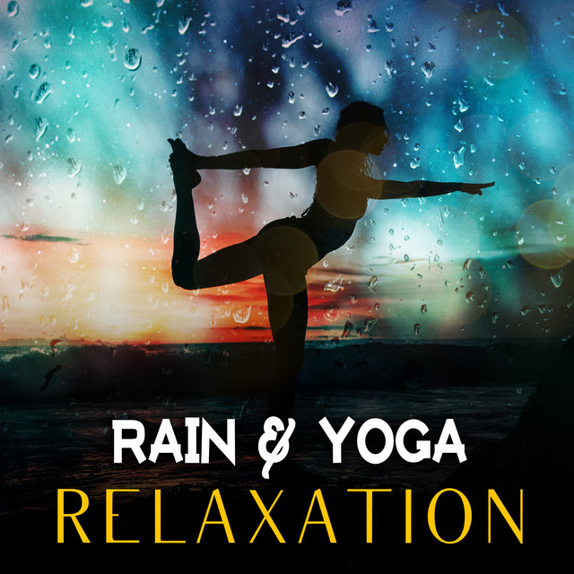 Rain & Yoga Relaxation - Album by Rain for Deep Sleep | Spotify