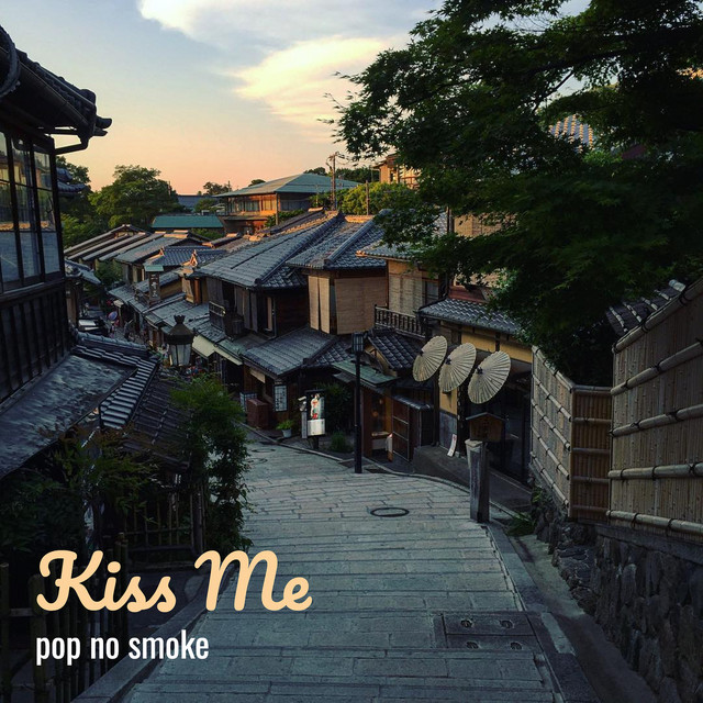 Kiss Me - Single by pop no smoke | Spotify