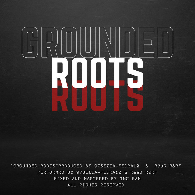 GROUNDED ROOTS - Single by 97SEXTA-FEIRA12 | Spotify