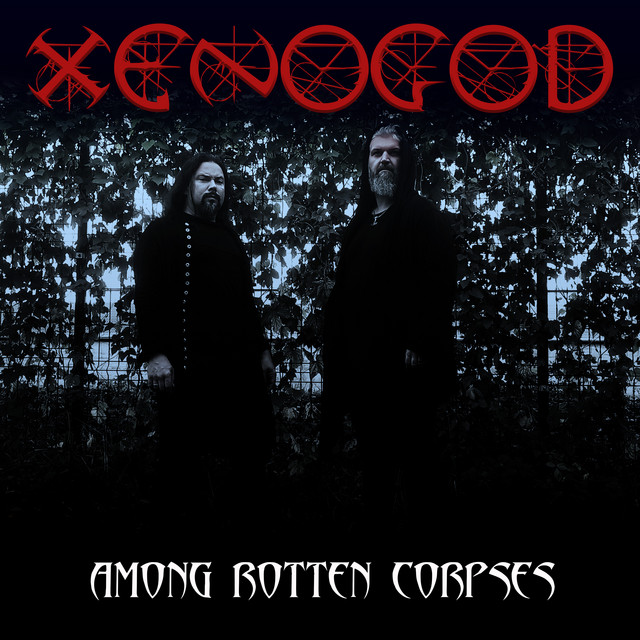 Among Rotten Corpses - Single by Xenogod | Spotify