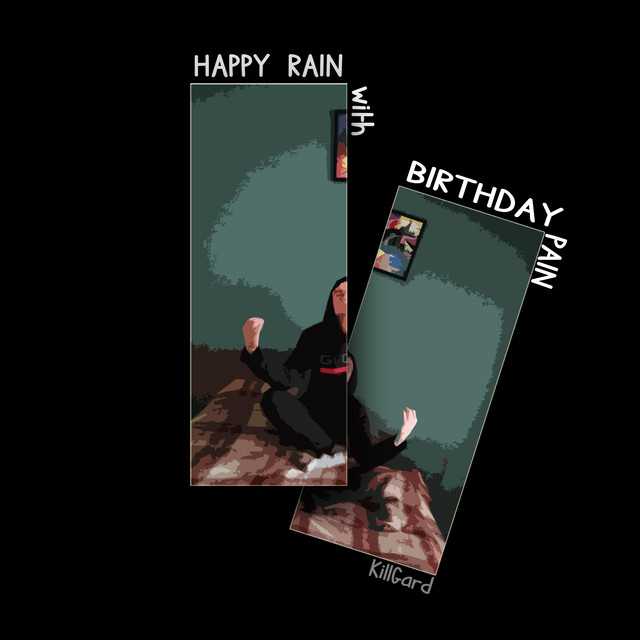 Cover art: HAPPY RAIN with BIRTHDAY PAIN — KillGard