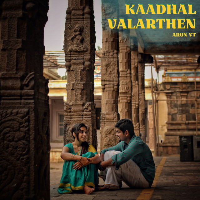 Kaadhal Valarthen - Single by Arun VT | Spotify