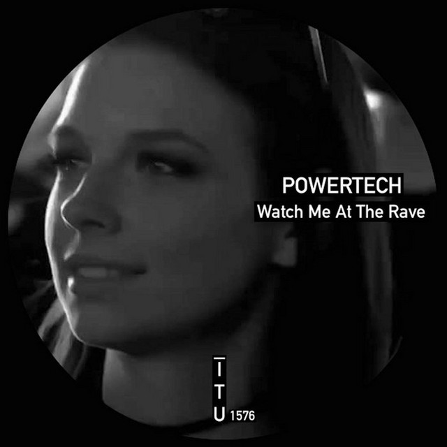 Cover art: Watch Me At The Rave — POWERTECH