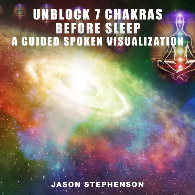 Unblock All Chakras Before Sleep: A Guided Spoken Visualization cover art