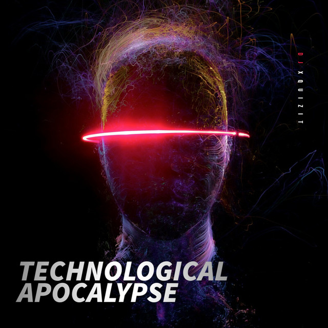 Cover art for DJ Xquizit — Technological Apocalypse