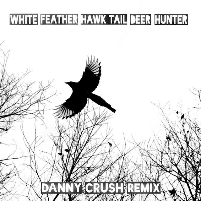 White Feather Hawk Tail Deer Hunter (Remix) cover art