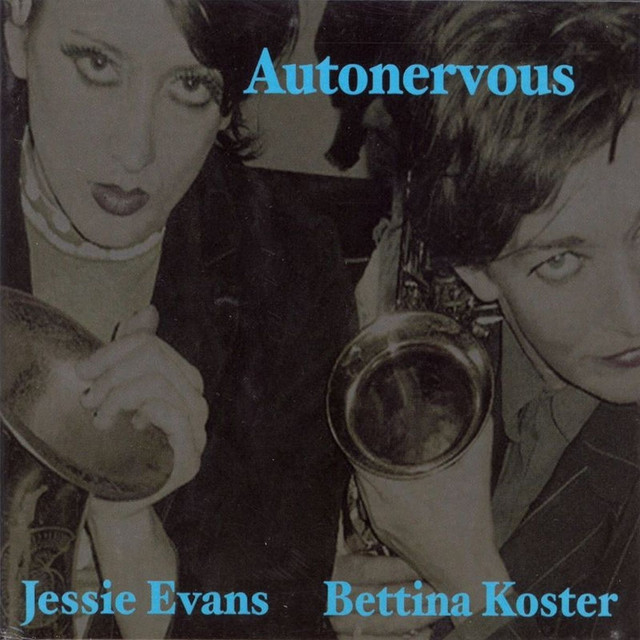 Autonervous: Bettina Koster and Jessie Evans