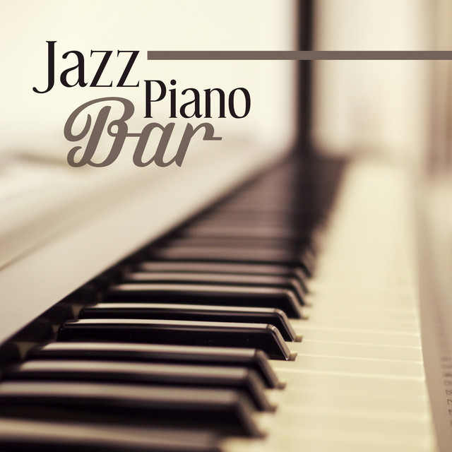 Jazz Piano Bar – Jazz Instrumental, Smooth Jazz Music, Summer 2017 ...