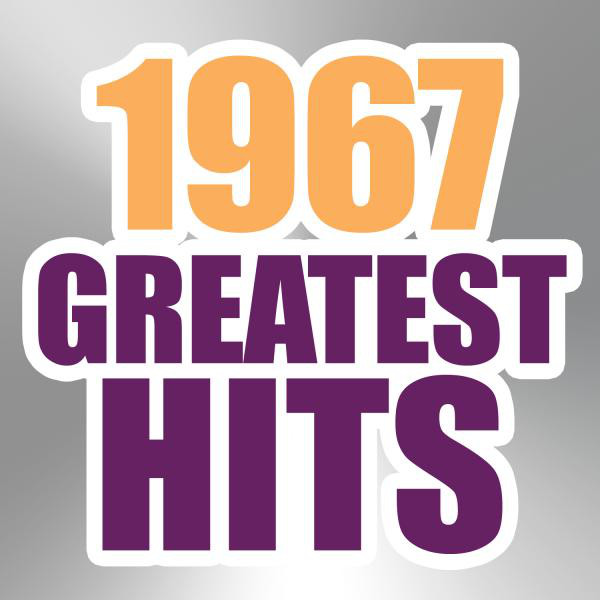 1967 Greatest Hits - Compilation by The Magic Time Travelers | Spotify