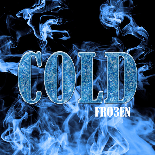 Cold - Single by Fro3en | Spotify