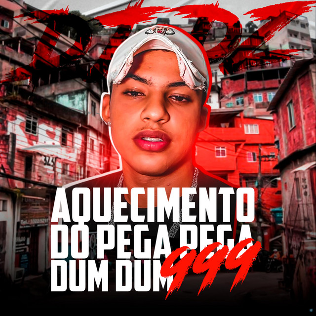 Aquecimento do Pega Pega, Dum Dum 999