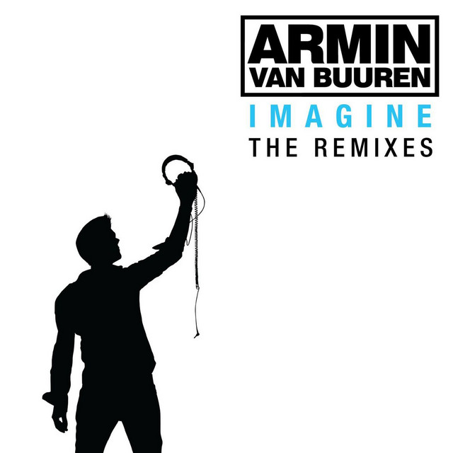 Imagine - The Remixes - Album by Armin van Buuren | Spotify