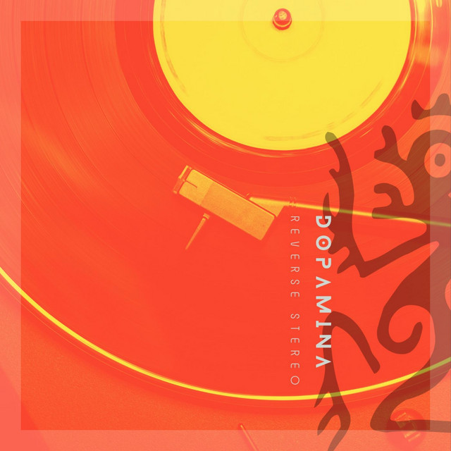 Reverse Stereo – Dopamina