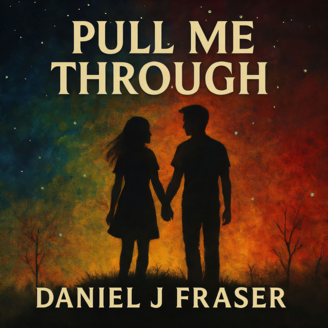 Daniel J Fraser – Pull Me Through