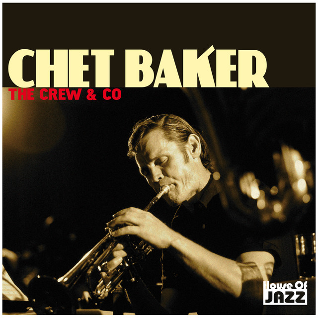 Chet Baker: The Crew & Co - Compilation by Chet Baker | Spotify