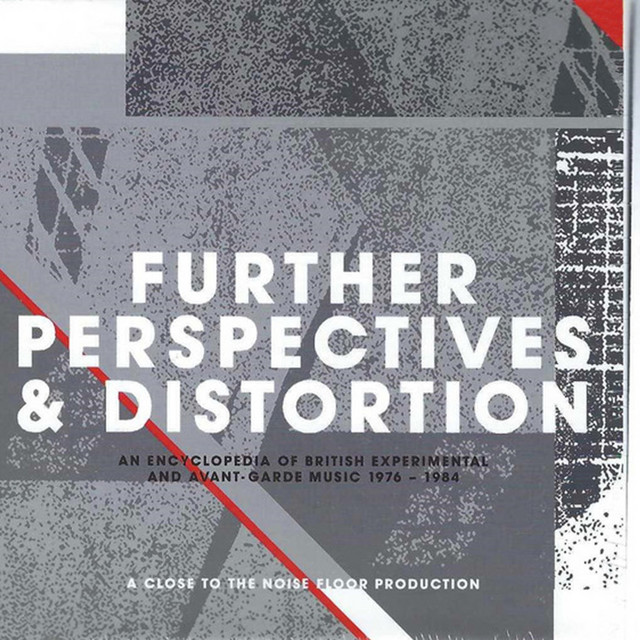 Further Perspectives & Distortion: An Encyclopedia Of British Experimental And Avant-Garde Music 1976 - 1984 cover