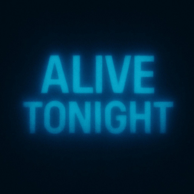 Alive tonight
