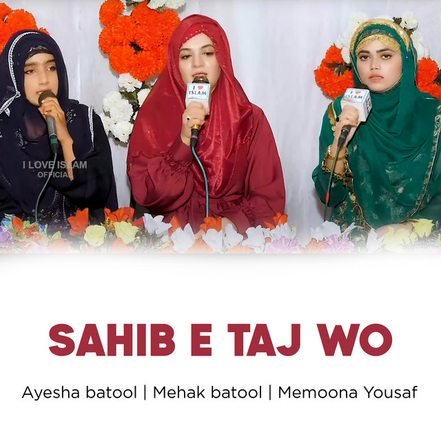 Sahib e Taj Wo - song and lyrics by Ayesha Batool, Mehak Batool ...