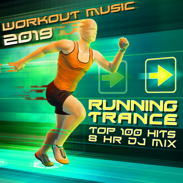 Running Trance Workout Music 2019 Top 100 Hits (2 Hr Continuous DJ Mix)