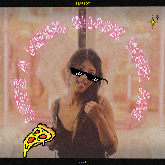 LIFE'S A MESS, SHAKE YOUR ASS cover