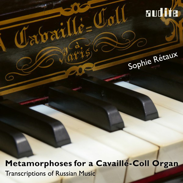 Metamorphoses for a Cavaillé-Coll Organ (Transcriptions of Russian Music)