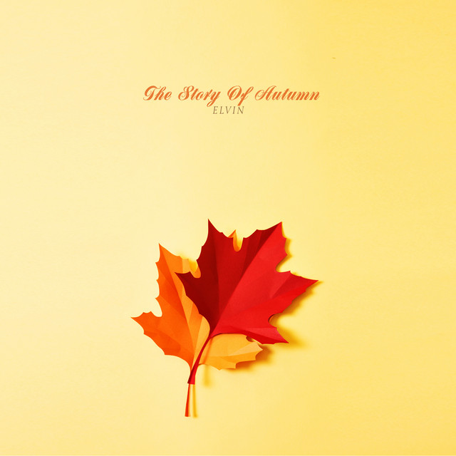 The Story Of Autumn Single By Elvin Spotify