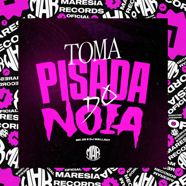 Toma Pisada do Noia