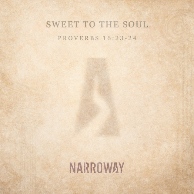 Sweet to the Soul (Proverbs 16:23–24)