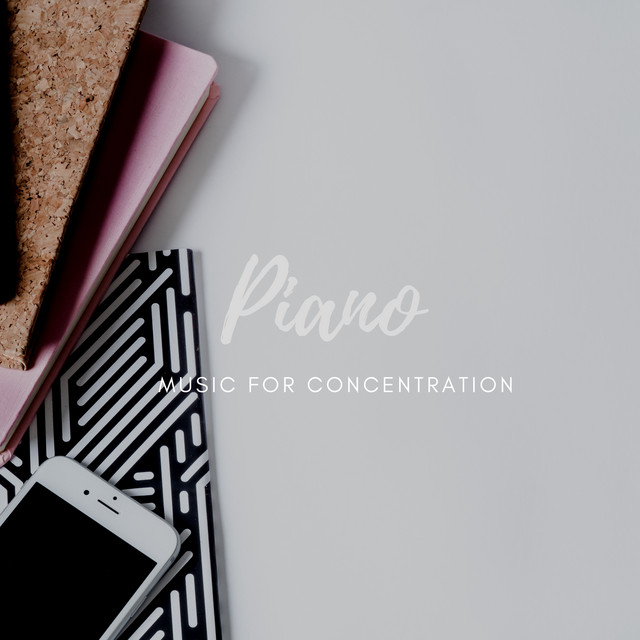 Piano Music For Concentration - Album by Piano for Studying | Spotify
