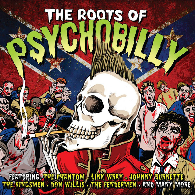 The Roots Of Psychobilly - Compilation by Various Artists | Spotify