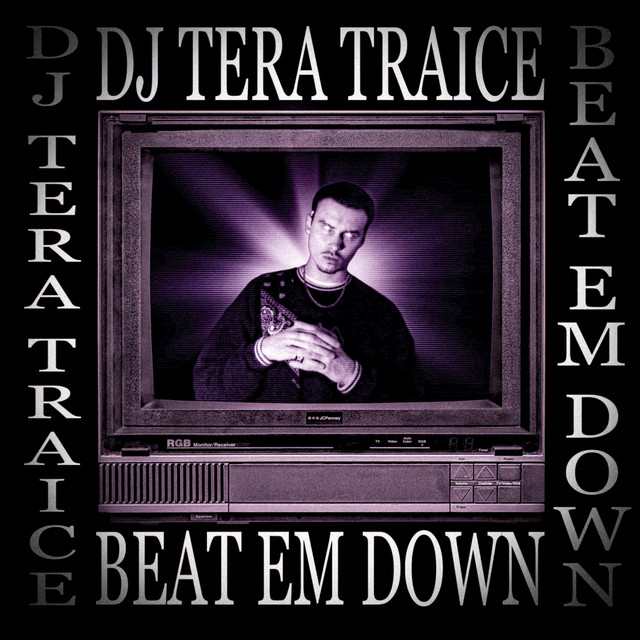 Обкладинка: BEAT EM DOWN — DJ TERA TRAICE