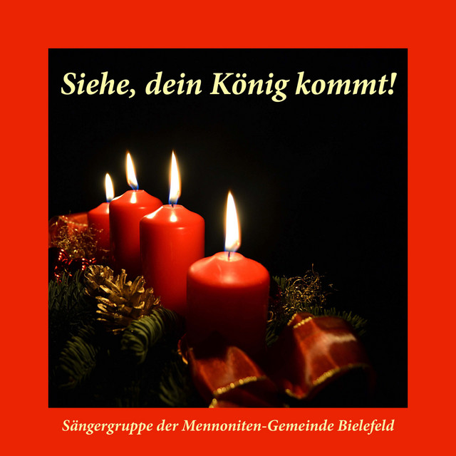 Siehe, dein König kommt (Sängergruppe der Mennoniten-Gemeinde Bielefeld) cover art