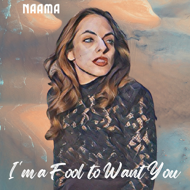 I'm A Fool To Want You - Single by Naama | Spotify