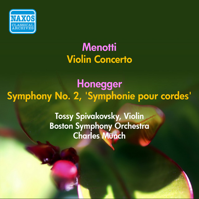 Menotti, G.C.: Violin Concerto in A Minor / Honegger, A.: Symphony No. 2, "Symphonie Pour Cordes" (Munch) (1955)