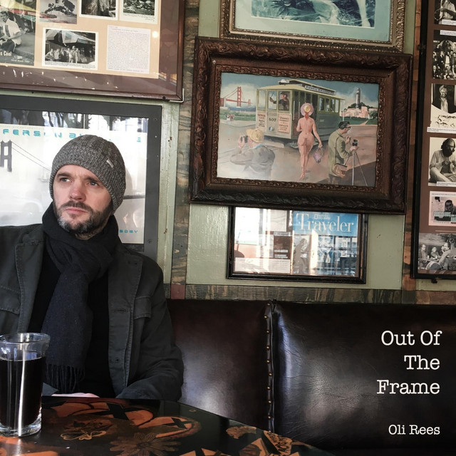 Out of the Frame - Album by Oli Rees | Spotify