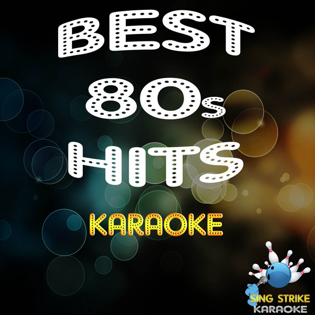 Best 80s Hits (Karaoke Versions) - Album by Sing Strike Karaoke