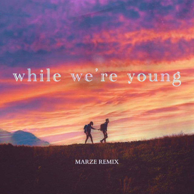 While We're Young - Marze Remix