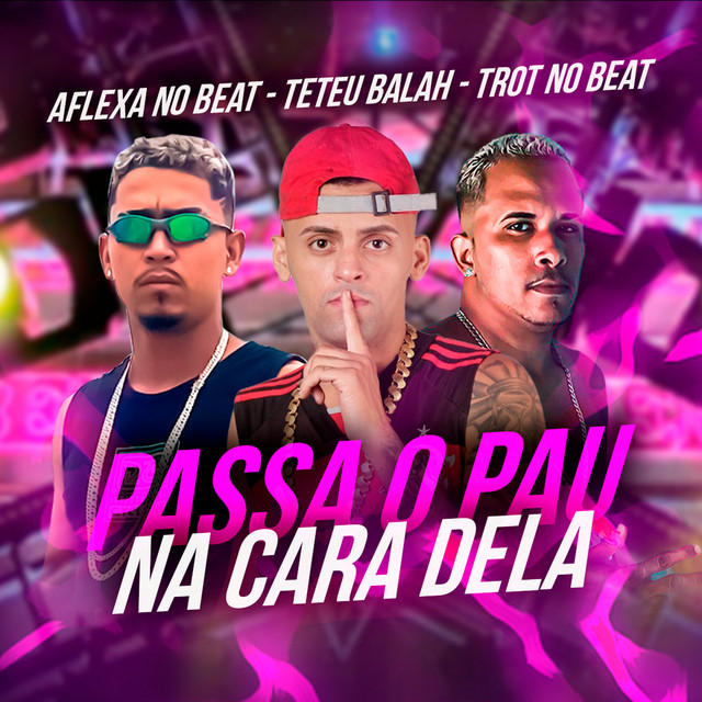 Passa o Pau na Cara Dela