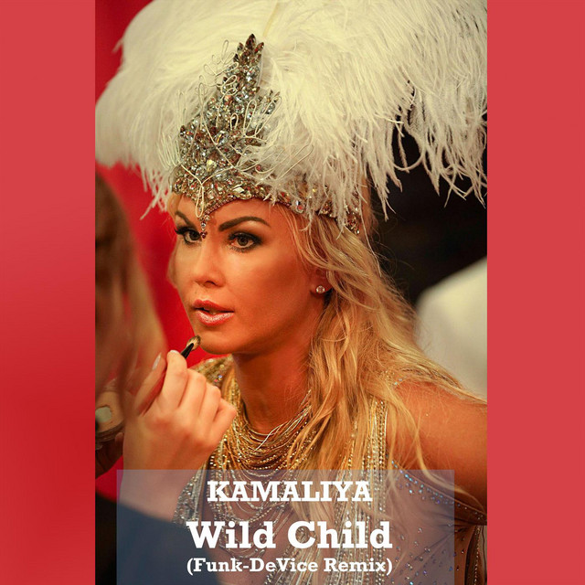 Обкладинка: Wild Child - Funk-DeVice Remix — Kamaliya