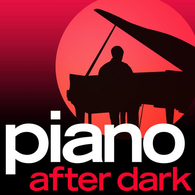 Piano.... After Dark - Late Night Luxury Smooth Piano Moods cover art