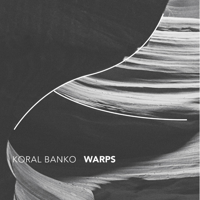 Warps by Koral Banko